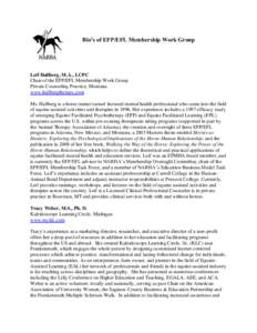 Bio’s of EFP/EFL Membership Work Group  Leif Hallberg, M.A., LCPC Chair of the EFP/EFL Membership Work Group Private Counseling Practice, Montana www.hallbergtherapy.com