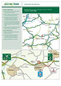 South West site directions Scotland site directions Taunton Eastbound Exit the M5 at Junction 25 and take the A358 towards Yeovil.