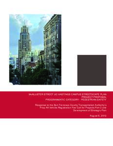 McALLISTER STREET UC HASTINGS CAMPUS STREETSCAPE PLAN PROJECT PROPOSAL PROGRAMMATIC CATEGORY - PEDESTRIAN SAFETY Response to the San Francisco County Transportation Authority’s Prop AA Vehicle Registration Fee Call for