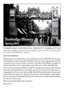 Tonbridge History Spring 2011 tonbridge historical societ y newslet ter  Photo above: Tonbridge en fête for the coronation of King George V in[removed]The ceremonial arch stood