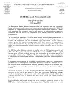 2014 IPHC Stock Assessment Charter Bid Specifications February 2014 The International Pacific Halibut Commission (IPHC) is requesting bids from commercial fishing and research vessels to perform setline survey charters d