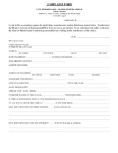 COMPLAINT FORM STATE OF RHODE ISLAND -- DIVISION OF MOTOR VEHICLES Dealer Section 600 New London Avenue ,Cranston, RI[removed]www.dmv.ri.gov COMPLAINT #:______________________________________