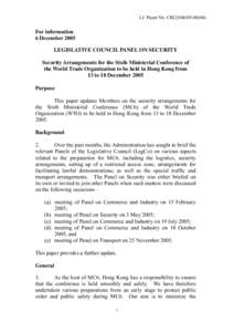 LC Paper No. CB[removed])  For information 6 December 2005 LEGISLATIVE COUNCIL PANEL ON SECURITY Security Arrangements for the Sixth Ministerial Conference of