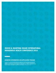 INIHKD & Manitoba NEAHR International Indigenous Health Conference 2014 Exhibitor Information and Application Package In October 2014, the International Network in Indigenous Health Knowledge and Development (INIHKD) in 