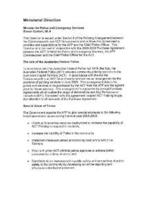 Ministerial Direction Minister for Police and Emergency Services Simon Corbell, MLA This Direction is issued under Section 6 of the Policing Arrangement between the Commonwealth and ACT Governments and outlines the Gover