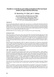 Parallel or event-driven goal setting mechanism in Petri net based models of expert decision behaviour M. Rauterberg, M. Fjeld, and S. Schluep Researchgroup Human Machine Interaction (MMI) Institute for Hygiene and Appli