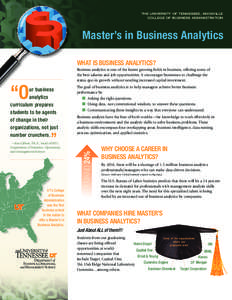 The University of Tennessee, Knoxville College of Business Administration Master’s in Business Analytics what is business Analytics? Business analytics is one of the fastest growing fields in business, offering some of
