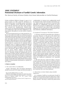 Am. J. Hum. Genet. 62:474–483, 1998  ASHG STATEMENT Professional Disclosure of Familial Genetic Information The American Society of Human Genetics Social Issues Subcommittee on Familial Disclosure