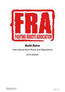 Build Rules International Build Rules and Regulations 2016 Edition Fighting Robots Association www.fightingrobots.co.uk