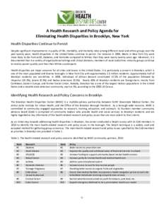 A Health Research and Policy Agenda for Eliminating Health Disparities in Brooklyn, New York Health Disparities Continue to Persist Despite significant improvements in quality of life, morbidity, and mortality rates amon