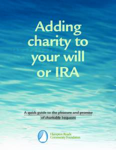 Adding charity to your will or IRA A quick guide to the pleasure and promise of charitable bequests