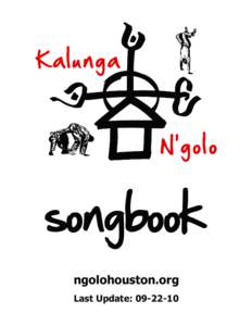 songbook ngolohouston.org Last Update: [removed] Please feel free to send in any new songs, translations or corrections. Any feedback is greatly appreciated!