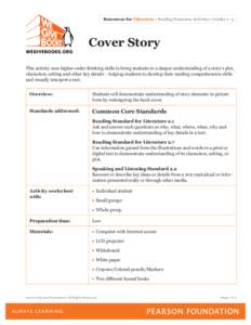 Resources for Educators • Reading Extension Activities • Grades 2–3  Cover Story This activity uses higher-order thinking skills to bring students to a deeper understanding of a story’s plot, characters, setting 