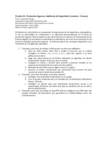 Práctica IV.: Protocolos Seguros y Auditorías de Seguridad (2 sesiones - 4 horas) Prof. A. Santos del Riego Legislación y Seguridad Informática (LSI) Facultad de Informática. Universidad de A Coruña Fecha propuesta