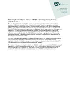 PCI Security Standards Council statement on PA-DSS and mobile payment applications November 29, 2010 The use of applications by merchants to accept and process payments on mobile communications devices is an evolving eco