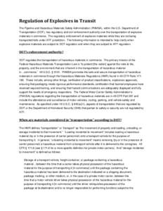 Regulation of Explosives in Transit The Pipeline and Hazardous Materials Safety Administration (PHMSA), within the U.S. Department of Transportation (DOT), has regulatory and civil enforcement authority over the transpor