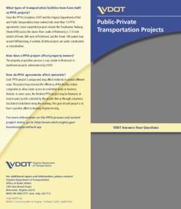 What types of transportation facilities have been built as PPTA projects? Since the PPTA’s inception, VDOT and the Virginia Department of Rail and Public Transportation have entered into more than 10 PPTA agreements. S