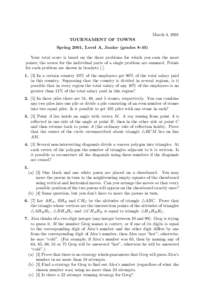 March 4, 2001 TOURNAMENT OF TOWNS Spring 2001, Level A, Junior (grades[removed]Your total score is based on the three problems for which you earn the most points; the scores for the individual parts of a single problem are