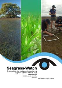 Seagrass-Watch Proceedings of a workshop for monitoring seagrass habitats in South East Queensland  QPWS, Moreton Bay Manly Office