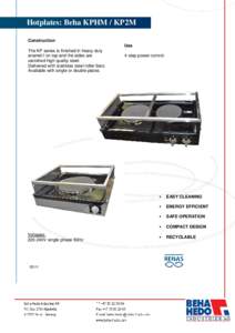 Hotplates: Beha KPHM / KP2M Construction Use The KP series is finished in heavy duty enamel l on top and the sides are vanished high quality steel.