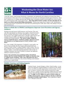 Weakening the Clean Water Act: What it Means for North Carolina Across the country, small streams (headwater, intermittent, and ephemeral) and wetlands are losing Clean Water Act protections in the wake of two recent Sup