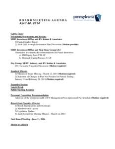 BOARD MEETING AGENDA  April 30, 2014 Call to Order Investment Presentations and Reviews