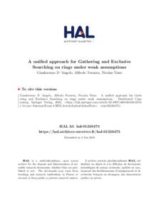 A unified approach for Gathering and Exclusive Searching on rings under weak assumptions Gianlorenzo D ’Angelo, Alfredo Navarra, Nicolas Nisse To cite this version: Gianlorenzo D ’Angelo, Alfredo Navarra, Nicolas Nis