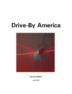 Drive-By America  Second Edition July 2010  The Violence Policy Center (VPC) is a national non-profit educational organization that conducts research and