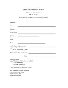 Biblical Archaeology Society Montreat Registration Form May, 2015 (Each participant must fill out a separate registration form)  Full Name