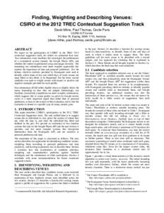 Finding, Weighting and Describing Venues: CSIRO at the 2012 TREC Contextual Suggestion Track David Milne, Paul Thomas, Cecile Paris CSIRO ICT Centre PO Box 76, Epping, NSW 1710, Australia