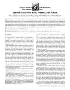 Special Structures: Past, Present, and Future Richard Bradshaw1; David Campbell2; Mousa Gargari3; Amir Mirmiran4; and Patrick Tripeny5 Abstract: Special structures are landmarks and testimonials to the achievements of the structural engineering profession. They are true