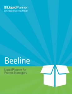 CUSTOMER SUCCESS STORY  Beeline LiquidPlanner for Project Managers