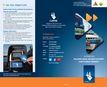 USING CLIPPER® ON GOLDEN GATE TRANSIT AND FERRY AND MARIN TRANSIT Use Your Clipper Card