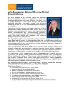 John E. Angevine, Colonel, U.S. Army (Retired) Executive Fellow Mr. John Angevine is an Executive Fellow with Brookings Executive Education, which is a partnership between the Brookings Institution and Washington Univers