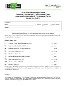 2014 Ohio Secretary of State Summer Conference - Credit Hours Form Hueston Woods Lodge & Conference Center Monday, June 23, 2014 Please print Name: __________________________________________