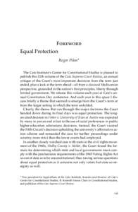 Foreword Equal Protection Roger Pilon* The Cato Institute’s Center for Constitutional Studies is pleased to publish this 12th volume of the Cato Supreme Court Review, an annual critique of the Court’s most important 