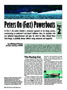 Peters On (Fast) Powerboats Part 2 In Part 1 the author detailed a consistent approach to the design process, concentrating on moderate-V and deep-V hullforms. Here, he concludes with two additional high-performance hull