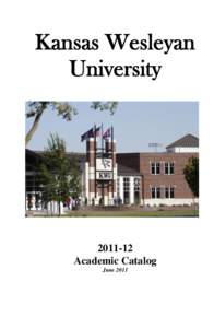 Kansas Wesleyan University[removed]Academic Catalog June 2011