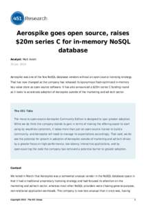 Aerospike goes open source, raises $20m series C for in-memory NoSQL database Analyst: Matt Aslett 24 Jun, 2014