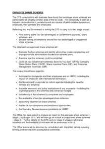 EMPLOYEE SHARE SCHEMES The OTS consultations with business have found that employee share schemes are perceived to be a highly complex area of the tax code. This complexity is seen as a frequent cause of error in tax ret