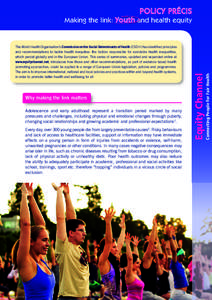 Policy Précis  Why making the link matters Adolescence and early adulthood represent a transition period marked by many pressures and challenges, including physical and emotional changes through puberty, changing social