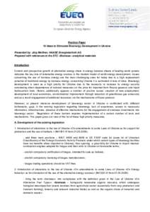 Position Paper 10 Ideas to Stimulate Bioenergy Development in Ukraine Presented by: Jörg Meißner, HAASE Energietechnik AG Prepared with references to the STC «Biomass» analytical materials  Introduction