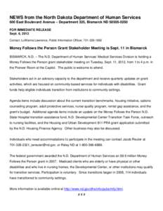 NEWS from the North Dakota Department of Human Services 600 East Boulevard Avenue – Department 325, Bismarck ND[removed]FOR IMMEDIATE RELEASE Sept. 6, 2012 Contact: LuWanna Lawrence, Public Information Officer, 701-