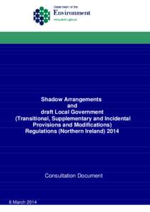 Shadow Arrangements and draft Local Government (Transitional, Supplementary and Incidental Provisions and Modifications) Regulations (Northern Ireland) 2014