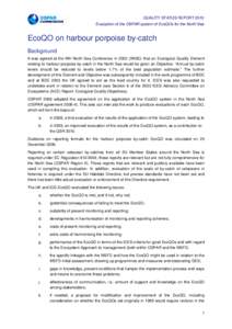 QUALITY STATUS REPORT 2010 Evaluation of the OSPAR system of EcoQOs for the North Sea EcoQO on harbour porpoise by-catch Background It was agreed at the fifth North Sea Conference in[removed]5NSC) that an Ecological Qualit