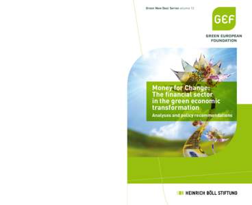 Green New Deal Series volume 12  Europe has the opportunity to make ecological re-orientation the springboard for new value creation. This requires steering capital flows searching for investment opportunities into areas