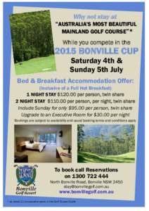 Why not stay at “AUSTRALIA’S MOST BEAUTIFUL MAINLAND GOLF COURSE”* While you compete in theBONVILLE CUP