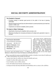 SOCIAL SECURITY ADMINISTRATION  The President’s Proposal: • Provides funding to maintain good service to the public in the face of growing workloads; • Would increase the Social Security Administration’s overall 