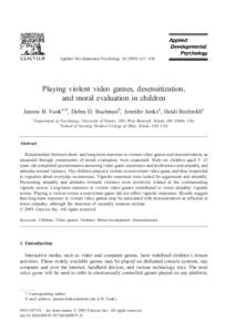 Applied Developmental Psychology[removed] – 436  Playing violent video games, desensitization, and moral evaluation in children Jeanne B. Funka,*, Debra D. Buchmanb, Jennifer Jenksa, Heidi Bechtoldta a