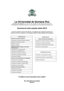 La Universidad de Quintana Roo con base a los artículos 6º, 7º, 12º, 14º, 15º, 16º, 20º, 21º, 22º, 23º, 24°, 25°, 26° y 27° del Reglamento de Estudios Técnicos y de Licenciatura de la Universidad de Quint